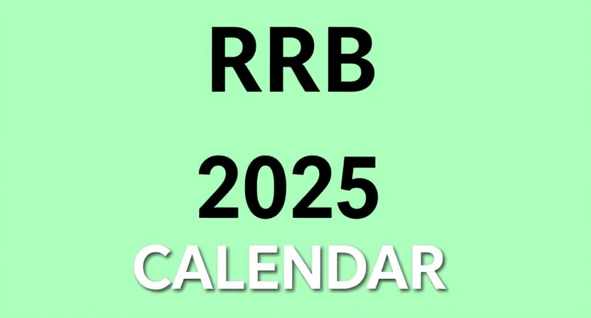 RRB Recruitment 2025 Calendar, Railway Recruitment Schedule, Railway Exam Dates 2025