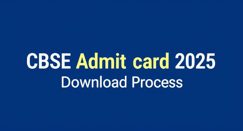 CBSE Admit Card 2025 Download Process