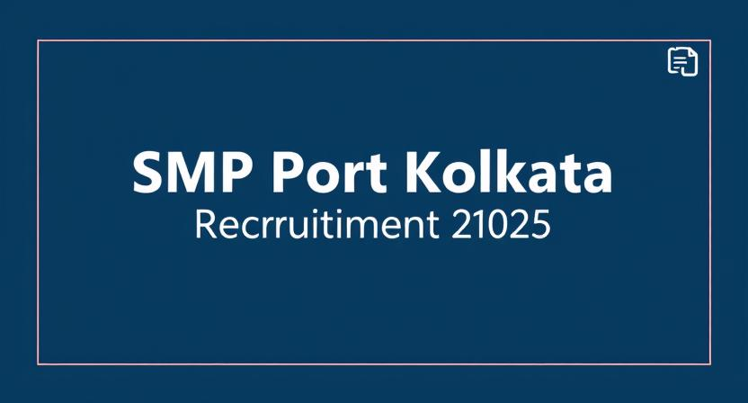 SMP Port Kolkata Manager Environment Recruitment 2025, Kolkata Dock System, Recruitment Notification