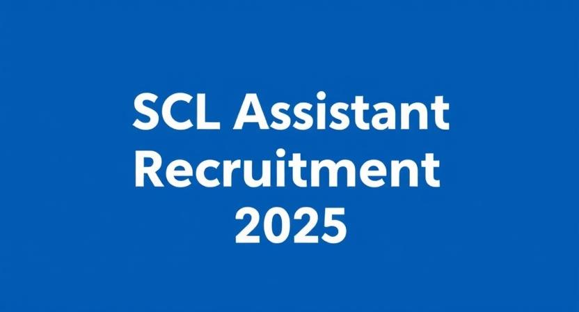 SCL Assistant Recruitment 2025, Vacancy Details for Assistant Posts in Semi Conductor Laboratory